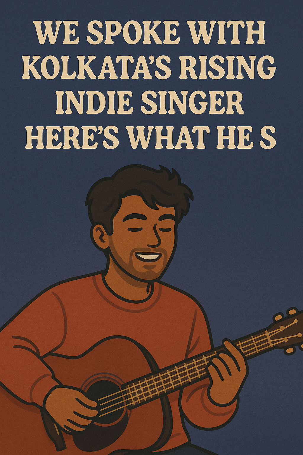 Read more about the article We Spoke With Kolkata’s Rising Indie Singer – Here’s What He Said