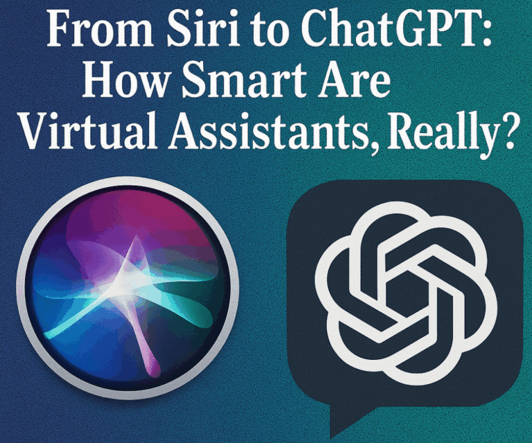 From Siri to ChatGPT: How Smart Are Virtual Assistants, Really?